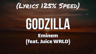 (Lyrics 125% Speed)  Godzilla - Eminem (feat. Juice WRLD)