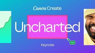 Canva Create: Uncharted Keynote 2025