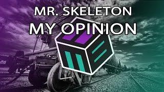 Mr. Skeleton - My Opinion [Free Download]