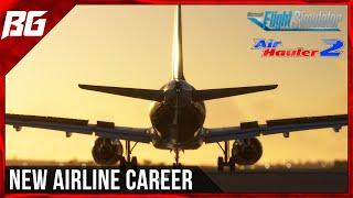 Air Hauler 2 | New Airline Career | MSFS