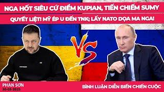 Nga hốt siêu cứ điểm Kupian, tiến chiếm Sumy quyết liệt! Mỹ ép U đến TNK; lấy NATO dọa ma Nga!