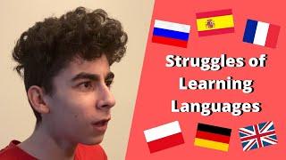 The STRUGGLES of Learning New Languages