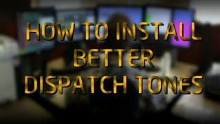 How To Install Better Dispatch Tones.