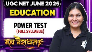 UGC NET June 2025 Education | Power Test - Full Syllabus | Maha Marathon | Priyanka Mam