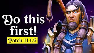 Everything To Do FIRST In Patch 11.1.5