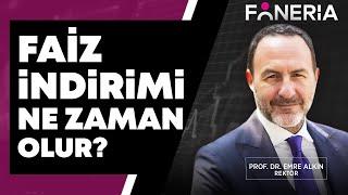 Faiz İndirimi Ne Zaman Olur? | Prof. Dr. Emre Alkin I Foneria TV