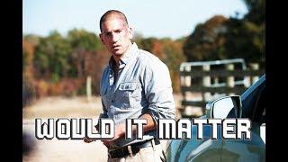 Would It Matter - Shane Walsh Tribute - The Walking Dead