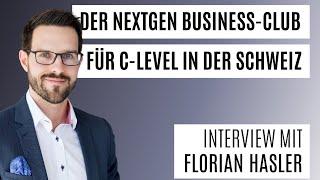 Der NextGen Business-Club für C-Level in der Schweiz. Interview mit Florian Hasler |Mach-dis-Ding.ch