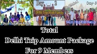 Delhi Trip Package For 9 Members || Vlog || Samrat Shetty || Subscribe