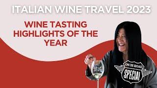 Italian Wine Travel 2023 - Wine tasting highlights of the Year