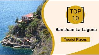 Top 10 Best Tourist Places to Visit in San Juan La Laguna | Guatemala - English