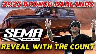 Bronco Badlands by Count’s Kustoms | SEMA 2023 Reveal w/ Danny "The Count" Koker
