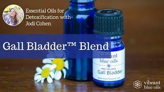 Gall Bladder Essential Oil Blend Spotlight - Vibrant Blue Oils, Jodi Cohen