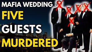 Guests BRUTALLY MURDERED after MAFIA WEDDING