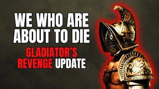 (GLADIATOR'S REVENGE UPDATE) WE WHO ARE ABOUT TO DIE Gameplay (First Impressions)