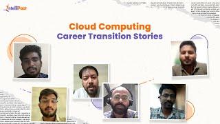 Best Cloud Computing Course Career Transition Stories | Intellipaat Cloud Computing Reviews