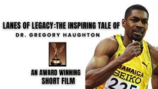 LANES OF LEGACY: THE INSPIRING TALE OF DR. GREGORY HAUGHTON