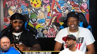 T- REX  VS CHILLA JONES + RECAP & BAR FOR BAR BREAKDOWN!!!!