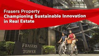 Frasers Property: Championing Sustainable Innovation in Real Estate