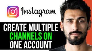 [UPDATED] HOW TO CREATE MULTIPLE INSTAGRAM PROFILES UNDER ONE ACCOUNT (EASY GUIDE) [2024]