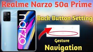 Realme Narzo 50a prime back button, Realme Narzo 50a prime navigation bar