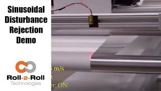 Sinusoidal Disturbance Rejection Demo Featuring Roll-2-Roll Web Guide