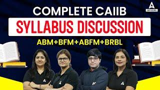 Complete CAIIB 2024 Syllabus Discussion | CAIIB ABM+BFM+ABFM+BRBL Syllabus