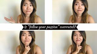 [Rich Millennial Mindset] Is "Follow Your Passion" (a little) overrated?