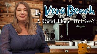 Is Vero Beach a Good Place to Live? Exploring the Hidden Gem of Florida