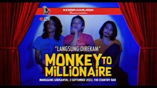 Monkey To Millionaire - Langsung Direkam