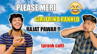 RAJAT AND  MERI GIRLFRIEND  !! PRANK CALL ON @rajatpawarr