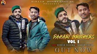 Pahari Brothers Vol 1 2024 Dinesh Sharma & Ashish Sagar | Rahul Negi |