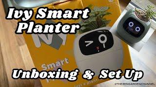 Ivy Smart Planter - Unboxing and Set Up!