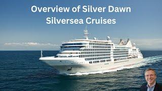 Overview of Silver Dawn I Silversea Cruises #luxurytravel #travel