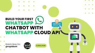 Build Your WhatsApp Chatbot with Cloud API (Not Supported for Accounts Created After March 2024)