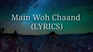 Main Woh Chaand Lyrics - Darshan RavalAhmed Lyrics #song #chand #mai_voh_chand