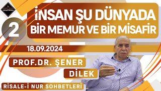 İnsan Şu Dünyaya Bir Memur ve Misafir Olarak Gönderilmiş - 2 - Risale-i Nur Sohbetleri - 18.09.2024