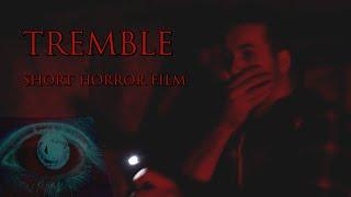 TREMBLE (2018) | Short Horror Film