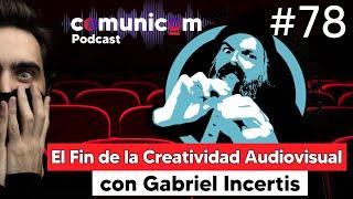 Capítulo #078 | Tertulia con Gabriel Incertis | Cine y Series | PODCAST COMUNICOM