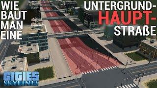 Wie man eine UNTERGRUND-HAUPSTRAßE baut! [DEUTSCH/GERMAN] | Cities Skylines Quick Tutorial