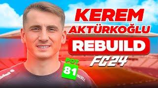 KEREM AKTÜRKOĞLU POTANSİYELİNİ GEÇEBİLECEK Mİ? // FC 24 OYUNCU KARİYERİ REBUILD