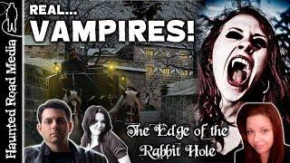 REAL Vampires in America! | Edge Of The Rabbit Hole