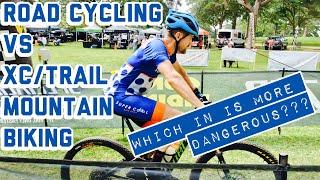 Road Cycling vs XC/Trail Mountain Biking...What's more dangerous?