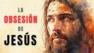 La Obsesión de Jesús: el REINO DE DIOS #Prédica