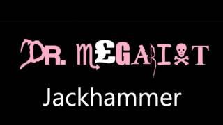 Dr. MegaRiot - Jackhammer