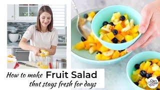 How To Make Fruit Salad That Stays Fresh For Days