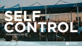 Self-Control (Galatians 5:22-23) | Pastor Mike Fabarez