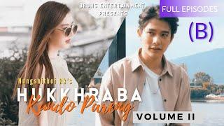 Hukkhraba Kundo Pareng Vol.II—Eise Nanggini | Full Episodes (B) | Paenubi Yaikhom | Nungshithoi RK