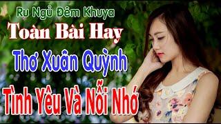 Thơ Xuân QuỳnhTình Yêu Và Nỗi Nhớ⏰Những Bài Thơ Bất Tử Hay Nhất Mọi Thời Đại️