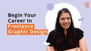 Learn How To Become A Freelance Graphic Designer In India in 2022